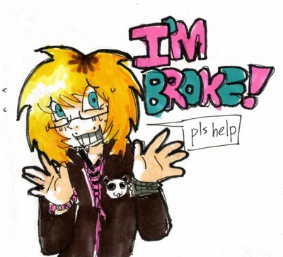 I'M BROKE!